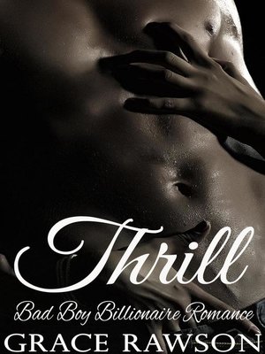 cover image of Thrill--Bad Boy Billionaire Romance